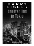 Sanfter Tod in Tokio (Tokio Killer) von Barry Eisler