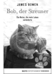 Bob der Streuner: Die Katze, die mein Leben veränderte